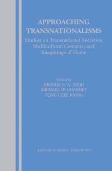 Hardcover Approaching Transnationalisms: Studies on Transnational Societies, Multicultural Contacts, and Imaginings of Home Book