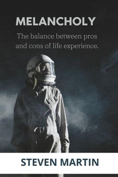 Paperback Melancholy: The balance between pros and cons of life experience. Book