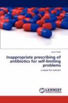 Paperback Inappropriate Prescribing of Antibiotics for Self-Limiting Problems Book