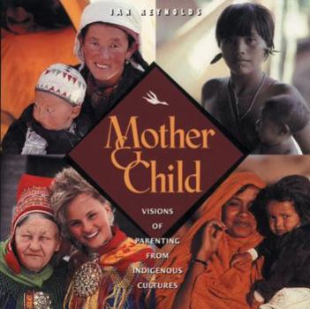 Paperback Mother and Child: Visions of Parenting from Indigenous Cultures Book