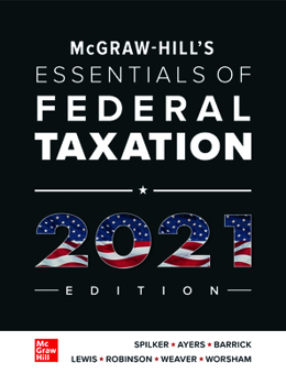 Loose Leaf Loose Leaf for McGraw-Hill's Essentials of Federal Taxation 2021 Edition Book