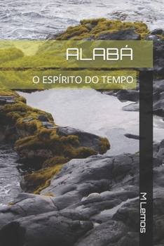ALABÁ: O ESPÍRITO DO TEMPO