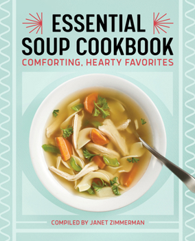 Paperback Essential Soup Cookbook: Comforting, Hearty Favorites Book