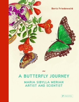 Hardcover A Butterfly Journey: Maria Sibylla Merian. Artist and Scientist Book