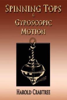 Paperback An Elementary Treatment of the Theory of Spinning Tops and Gyroscopic Motion - Illustrated Book