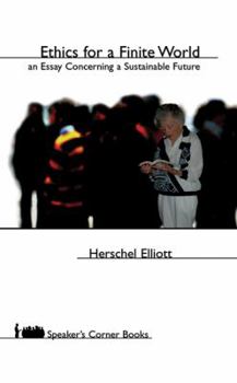 Paperback Ethics for a Finite World: An Essay Concerning a Sustainable Future Book