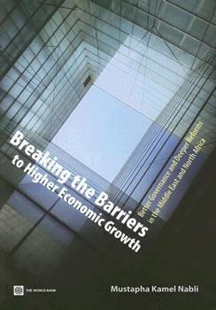 Paperback Breaking the Barriers to Higher Economic Growth: Better Governance and Deeper Reforms in the Middle East and North Africa Book