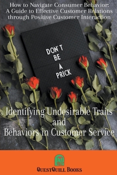 Paperback Identifying Undesirable Traits and Behaviors in Customer Service Book