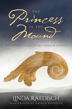 Paperback The Princess in the Mound: A Visitor's Guide to Alvenholm Castle Book