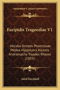 Paperback Euripidis Tragoediae V1: Hecvba Orestes Phoenissae Medea Hippolytvs Alcestis Andromacha Troades Rhesvs (1855) [Latin] Book