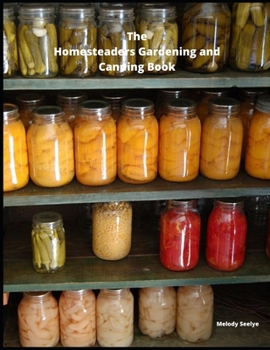 Paperback The Homesteaders Gardening and Canning Book