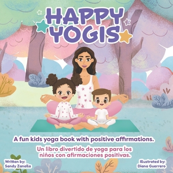 Paperback Happy Yogis: A fun kids yoga book with positive affirmations (Bilingual Edition) Book