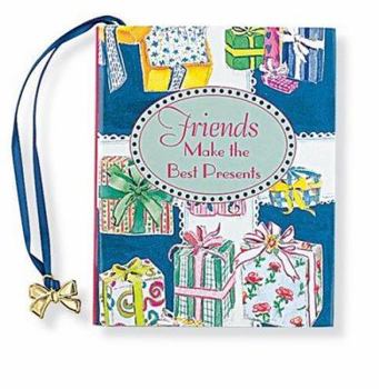 Hardcover Friends Make the Best Presents [With Ribbon with 24k Gold-Plated Charm] Book