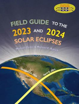 Spiral-bound Field Guide to the 2023 and 2024 Solar Eclipses Book