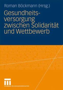 Paperback Gesundheitsversorgung Zwischen Solidarität Und Wettbewerb [German] Book