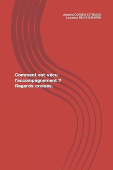 Paperback Comment est vécu l'accompagnement ? Regards croisés. [French] Book