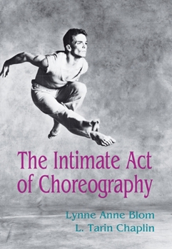 Paperback The Intimate Act of Choreography Book