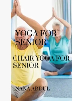 Paperback Yoga for senior: Chair yoga for senior Book