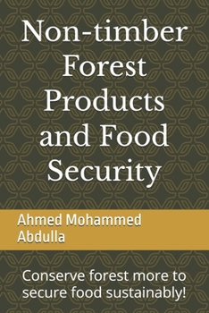 Non-timber Forest Products and Food Security: Conserve forest more to secure food sustainably!