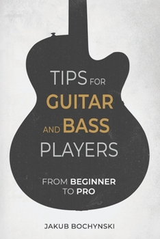 Paperback Tips for Guitar and Bass Players: From Beginner to Pro Book