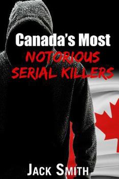 Paperback Canada's Most Notorious Serial Killers Book