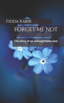 Paperback Forget Me Not: The story of an unforgettable love Book