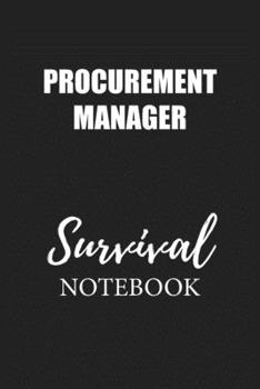 Procurement Manager Survival Notebook: Small Undated Weekly Planner for Work and Personal Everyday Use Habit Tracker Password Logbook Music Review Playlist Diary Journal