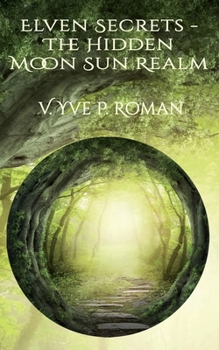 Paperback Elven Secrets - The Hidden Moon Sun Realm Book