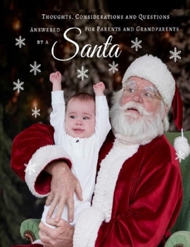 Paperback Thoughts, Considerations and Questions Answered for Parents and Grandparents by a SANTA Book