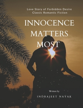 INNOCENCE MATTERS MOST: Love Story of Forbidden Desire - Classic Romantic Fiction Novel Book