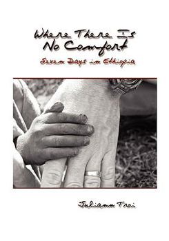 Paperback Where There Is No Comfort, Seven Days in Ethiopia Book