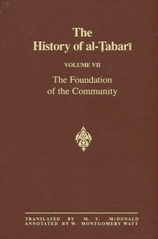Paperback The History of al-&#7788;abar&#299; Vol. 7: The Foundation of the Community: Mu&#7717;ammad At Al-Madina A.D. 622-626/Hijrah-4 A.H. Book