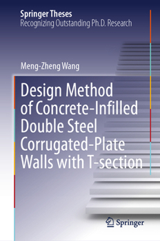 Design Method of Concrete-Infilled Double Steel Corrugated-Plate Walls with T-section (Springer Theses)