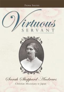 Hardcover Virtuous Servant: Sarah Sheppard Andrews Book