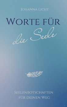 Paperback Worte für die Seele: Seelenbotschaften für deinen Weg (German Edition) [German] Book