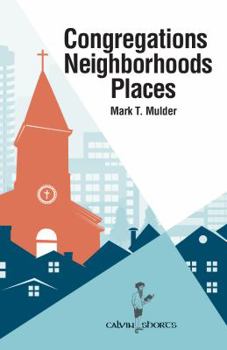 Paperback Congregations, Neighborhoods, Places Book