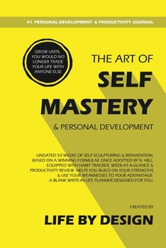 Paperback The Art of Self Mastery And Personal Development Journal, Undated 53 Weeks Self-Help Write-in Notebook, A5 (Yellow) Book