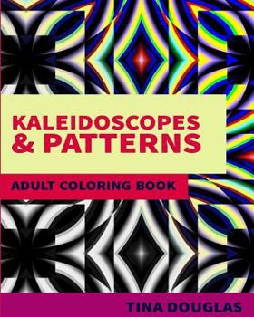 Paperback Kaleidoscopes & Patterns Adult Coloring Book: Adult Coloring Book