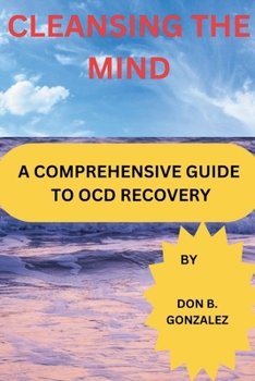 Paperback Cleansing The Mind: A Comprehensive Guide To OCD Recovery Book