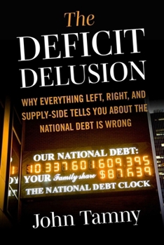 Hardcover Deficit Delusion: Why Everything Left, Right, and Supply-Side Tells You about the National Debt Is Wrong Book