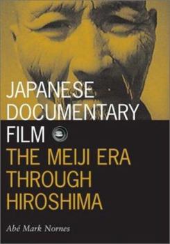 Paperback Japanese Documentary Film, 15: The Meiji Era Through Hiroshima Book