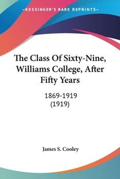 The Class Of Sixty-Nine, Williams College, After Fifty Years: 1869-1919