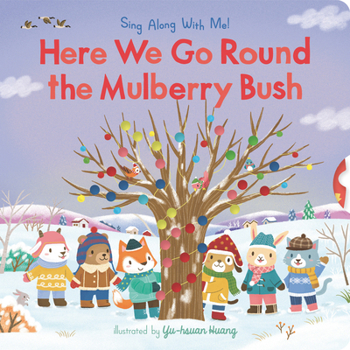 Board book Here We Go Round the Mulberry Bush: (A Classic Nursery Rhyme Board Book with Interactive Sliders and Qr Code for Instrumental and Vocal Versions - For Book