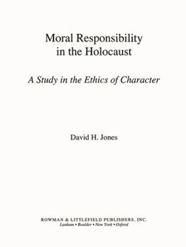 Paperback Moral Responsibility in the Holocaust: A Study in the Ethics of Character Book