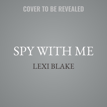 Spy With Me (Masters and Mercenaries: New Recruits) - Book #5 of the Masters & Mercenaries: New Recruits