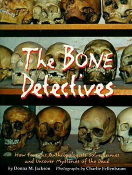 Hardcover The Bone Detectives: How Forensic Anthropologists Solve Crimes and Uncover Mysteries of the Dead Book