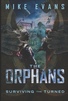 The Orphans: Surviving the Turned Vol II - Book #2 of the Orphans