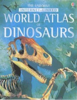 Hardcover The Usborne Internet-Linked Atlas of Dinosaurs Book