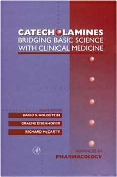 Hardcover Catecholamines: Bridging Basic Science with Clinical Medicine Book
