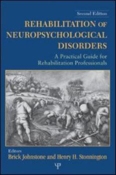 Paperback Rehabilitation of Neuropsychological Disorders: A Practical Guide for Rehabilitation Professionals Book